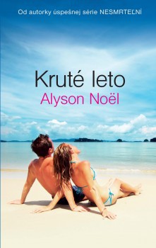 Alyson Noël - Kruté leto